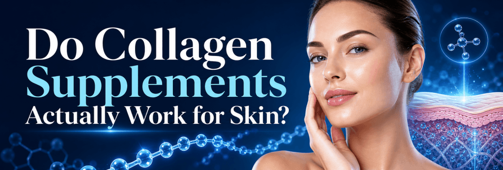 Do Collagen Supplements Actually Work for Skin? What You Need to Know