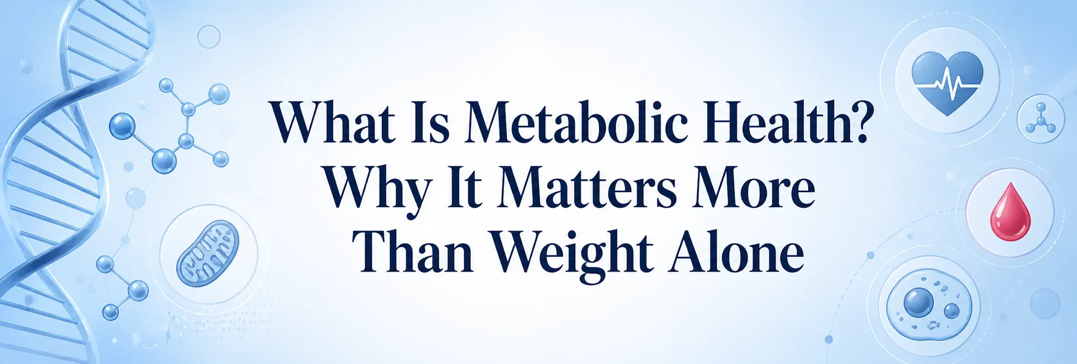 What Is Metabolic Health? Why It Matters More Than Weight Alone